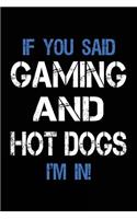 If You Said Gaming And Hot Dogs I'm In
