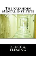 The Katahdin Mental Institute