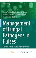 Management of Fungal Pathogens in Pulses