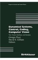 Dynamical Systems, Control, Coding, Computer Vision