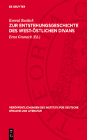 Zur Entstehungsgeschichte Des West-Östlichen Divans