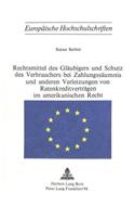 Rechtsmittel des Glaeubigers und Schutz des Verbrauchers bei Zahlungsaeumnis und anderen Verletzungen von Ratenkreditvertraegen im amerikanischen Recht