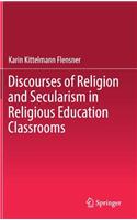 Discourses of Religion and Secularism in Religious Education Classrooms