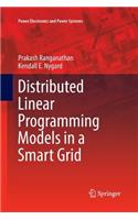 Distributed Linear Programming Models in a Smart Grid