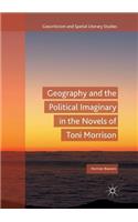 Geography and the Political Imaginary in the Novels of Toni Morrison