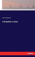 A Rrebellion in Dixie