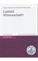 Leitbild Wissenschaft?