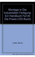 Montage in Der Industriellen Fertigung: Ein Handbuch Fa1/4r Die Praxis