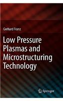 Low Pressure Plasmas and Microstructuring Technology: (English)