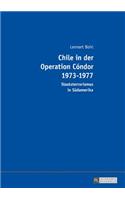 Chile in Der Operation Cóndor 1973-1977: Staatsterrorismus in Suedamerika