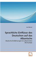 Sprachliche Einflüsse des Deutschen auf das Albanische