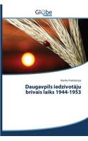 Daugavpils iedz&#299;vot&#257;ju br&#299;vais laiks 1944-1953