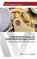 Individualisierung und Arbeitsbedingungen heute