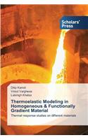 Thermoelastic Modeling in Homogeneous & Functionally Gradient Material
