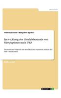 Entwicklung des Handelsbestands von Wertpapieren nach IFRS: Theoretischer Vergleich mit dem HGB und empirische Analyse der DAX Unternehmen