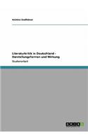 Literaturkritik in Deutschland - Darstellungsformen Und Wirkung