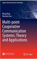 Multi-Point Cooperative Communication Systems: Theory and Applications