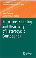 Structure, Bonding and Reactivity of Heterocyclic Compounds