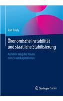 Ökonomische Instabilität Und Staatliche Stabilisierung: Auf Dem Weg Der Krisen Zum Staatskapitalismus(German)