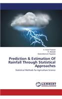 Prediction & Estimation Of Rainfall Through Statistical Approaches