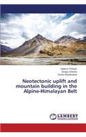 Neotectonic uplift and mountain building in the Alpine-Himalayan Belt