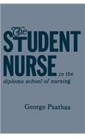 The Student Nurse in the Diploma School of Nursing