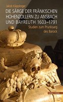 Sarge Der Frankischen Hohenzollern Zu Ansbach Und Bayreuth 1603-1791