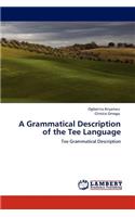 Grammatical Description of the Tee Language