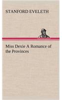 Miss Dexie A Romance of the Provinces