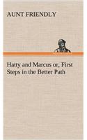 Hatty and Marcus or, First Steps in the Better Path