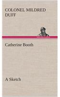 Catherine Booth - a Sketch: (English)