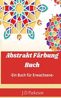 Abstrakt FärbungBuch -Ein Buch für Erwachsene-