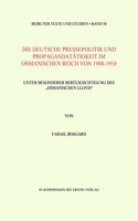 Die Deutsche Pressepolitik Und Propagandatatigkeit Im Osmanischen Reich Von 1908-1918 Unter Besonderer Berucksichtigung Des 'Osmanischen Lloyd'