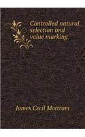 Controlled Natural Selection and Value Marking