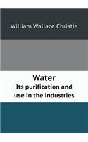 Water Its Purification and Use in the Industries: (English)