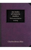 An Index of Materia Medica with Prescription Writing