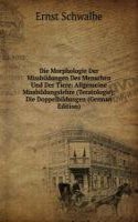 Die Morphologie Der Missbildungen Des Menschen Und Der Tiere: Allgemeine Missbildungslehre (Teratologie); Die Doppelbildungen (German Edition)