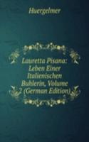 Lauretta Pisana: Leben Einer Italienischen Buhlerin, Volume 2 (German Edition)