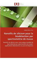 Nanofils de Silicium Pour La Biod?tection Par Spectrom?trie de Masse