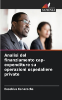 Analisi del finanziamento cap-expenditure su operazioni ospedaliere private