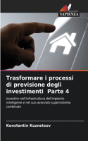 Trasformare i processi di previsione degli investimenti Parte 4