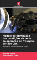 Modelo de otimização das condições de corte da operação de fresagem de face CNC