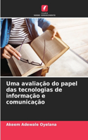 Uma avaliação do papel das tecnologias de informação e comunicação