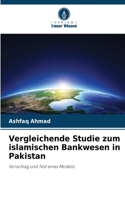Vergleichende Studie zum islamischen Bankwesen in Pakistan