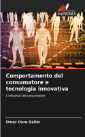 Comportamento del consumatore e tecnologia innovativa
