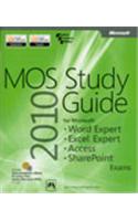 Mos 2010 Study Guide For Microsoft® Word Expert, Excel® Expert, Access®, And Sharepoint®