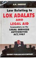Law Relating To Lok Adalats & Legal Aid Commentary On The Lagal Services Authorities Act 1987