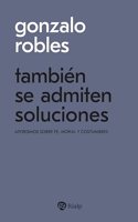 Tambien se admiten soluciones: Aforismos sobre fe, moral y costumbres