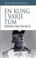 En kung i varje tum: roman om Oscar II