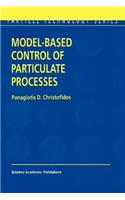 Model-Based Control of Particulate Processes